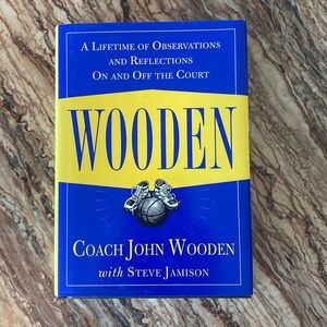 Wooden- A Lifetime of Observations and Reflections On and Off the Court